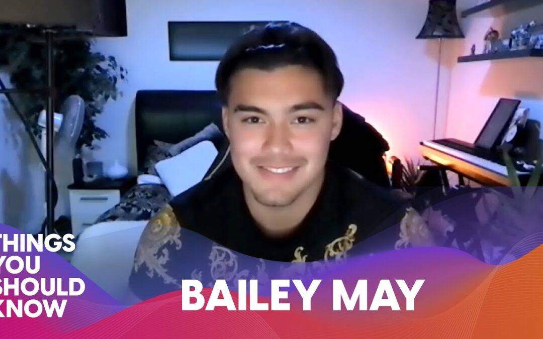 Things You Should Know About Bailey May